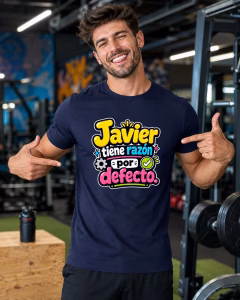 Javier tiene razón por defecto – Camiseta divertida con nombre